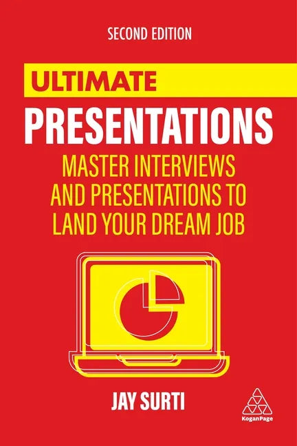 Ultimate Presentations: Master Interviews and Presentations to Land Your Dream Job - Hardcover