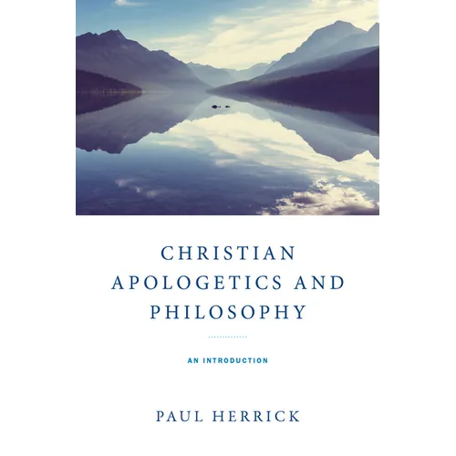 Christian Apologetics and Philosophy: An Introduction - Paperback