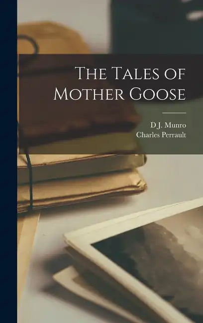 The Tales of Mother Goose - Hardcover