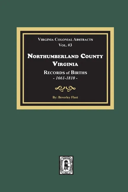Northumberland County, Virginia Records of Births, 1661-1810 - Paperback