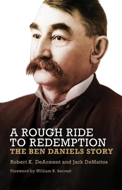 A Rough Ride to Redemption: The Ben Daniels Story - Hardcover