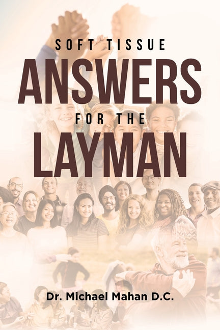 Soft Tissue Answers For The Layman - Paperback