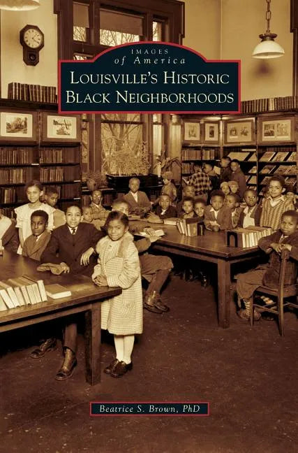 Louisville's Historic Black Neighborhoods - Hardcover
