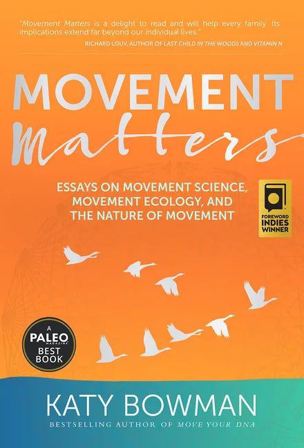 Movement Matters: Essays on Movement Science, Movement Ecology, and the Nature of Movement - Paperback