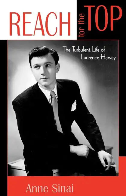 Reach for the Top: The Turbulent Life of Laurence Harvey - Paperback
