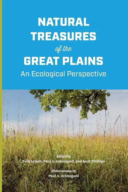 Natural Treasures of the Great Plains: An Ecological Perspective - Paperback