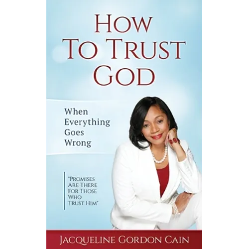 How To Trust God - When Everything Goes Wrong: 