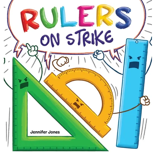 Rulers on Strike: A Funny, Rhyming, Read Aloud Kid's Book About Respect and Responsibility - Hardcover