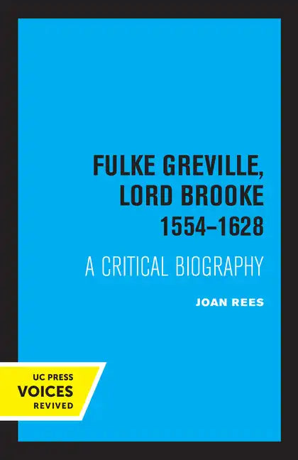 Fulke Greville, Lord Brooke 1554-1628: A Critical Biography - Paperback