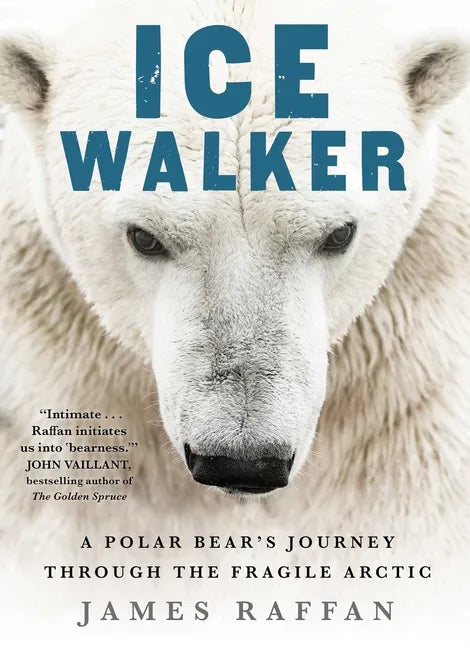 Ice Walker: A Polar Bear's Journey Through the Fragile Arctic - Hardcover