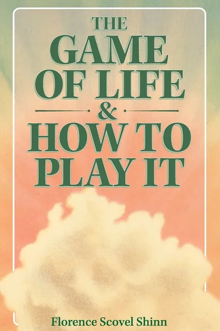 The Game of Life & How to Play It - Paperback