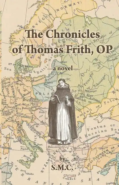 The Chronicles of Thomas Frith, OP - Paperback