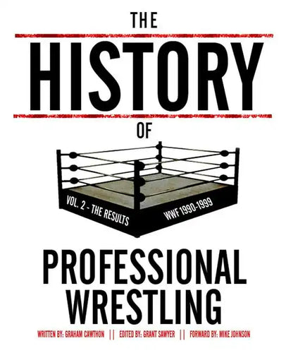 The History Of Professional Wrestling Vol. 2: WWF 1990-1999 - Paperback