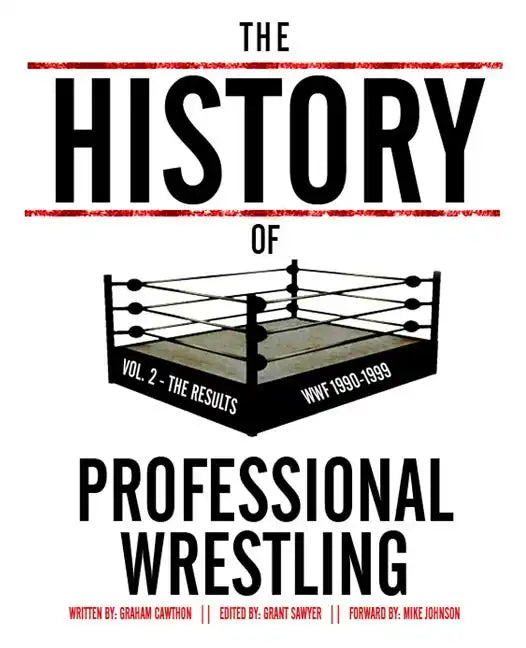 The History Of Professional Wrestling Vol. 2: WWF 1990-1999 - Paperback