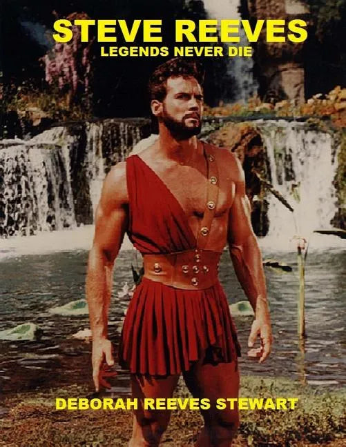 Steve Reeves Legends Never Die: (Black and White Version) - Paperback