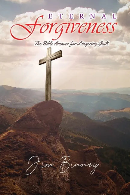 Eternal Forgiveness: The Bible's Answer for Lingering Guilt - Paperback