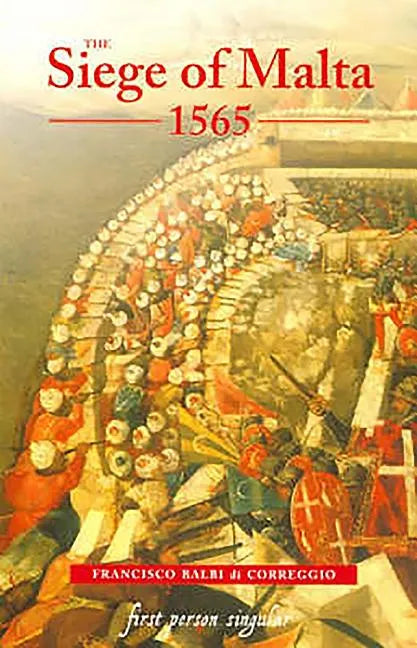 The Siege of Malta, 1565: Translated from the Spanish Edition of 1568 - Paperback