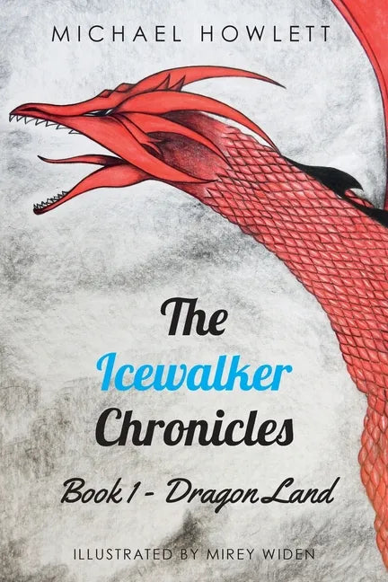 The Icewalker Chronicles Book 1 - Dragon Land - Paperback