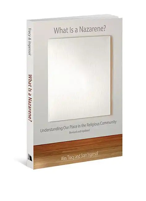 What Is a Nazarene?: Understanding Our Place in the Religious Community - Paperback