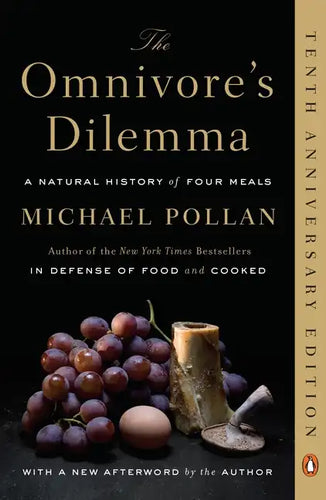The Omnivore's Dilemma: A Natural History of Four Meals - Paperback