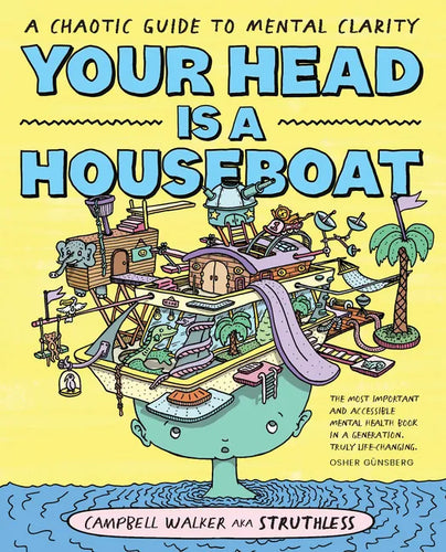 Your Head Is a Houseboat: A Chaotic Guide to Mental Clarity - Paperback