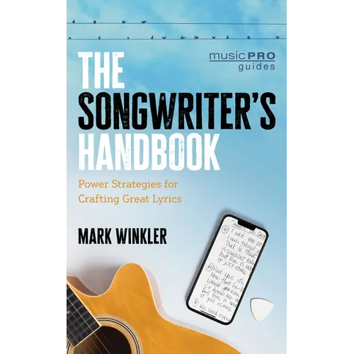 The Songwriter's Handbook: Power Strategies for Crafting Great Lyrics - Hardcover