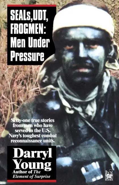 Seals, Udt, Frogmen: Men Under Pressure - Paperback