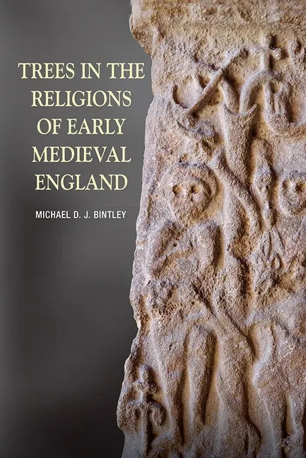 Trees in the Religions of Early Medieval England - Paperback