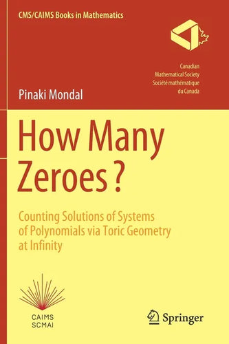 How Many Zeroes?: Counting Solutions of Systems of Polynomials Via Toric Geometry at Infinity - Paperback