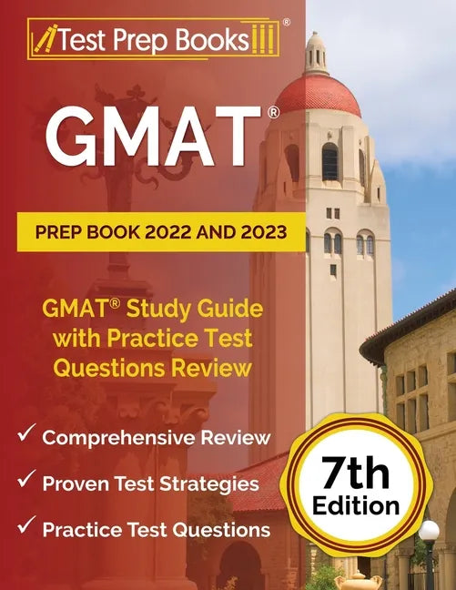 GMAT Prep Book 2022 and 2023: GMAT Study Guide with Practice Test Questions Review [7th Edition] - Paperback