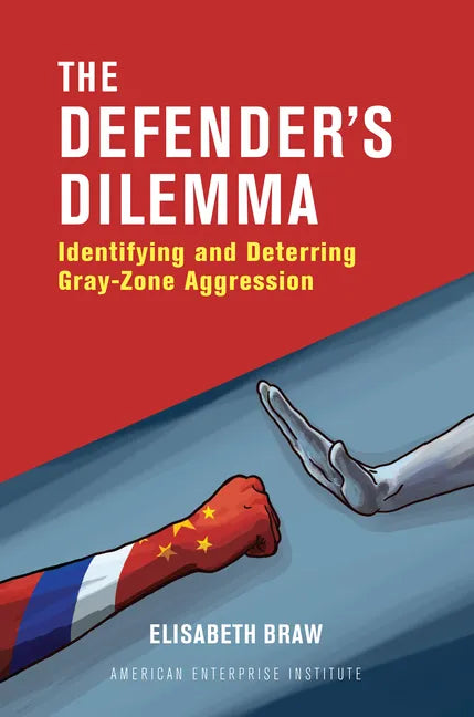 The Defender's Dilemma: Identifying and Deterring Gray-Zone Aggression - Paperback