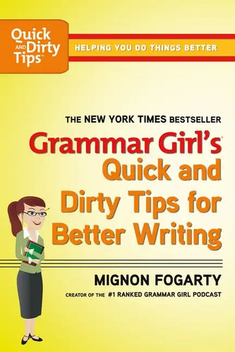 Grammar Girl's Quick and Dirty Tips for Better Writing - Paperback