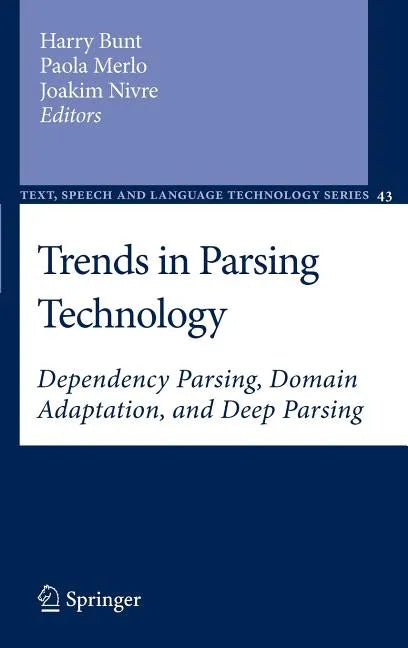 Trends in Parsing Technology: Dependency Parsing, Domain Adaptation, and Deep Parsing - Hardcover