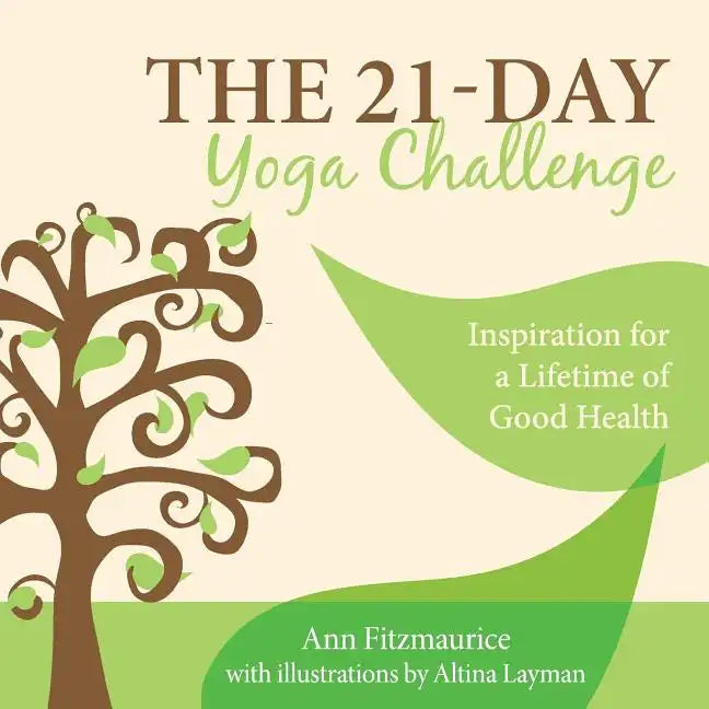 The 21-Day Yoga Challenge: Inspiration for a Lifetime of Good Health - Paperback