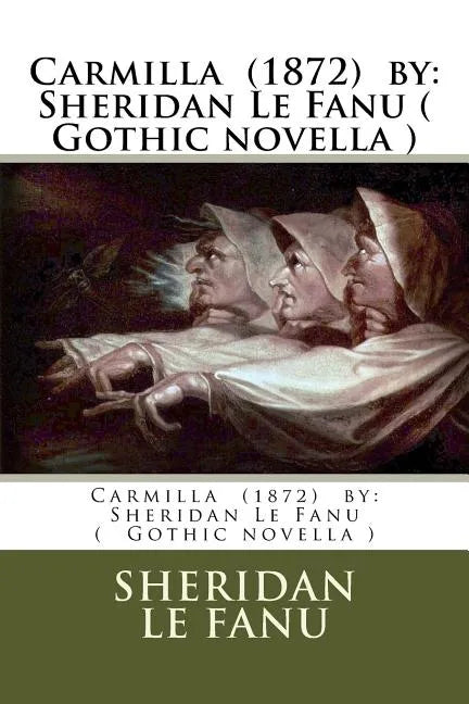 Carmilla (1872) by: Sheridan Le Fanu ( Gothic novella ) - Paperback