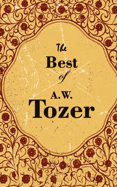 The Best Of A. W. Tozer - Paperback
