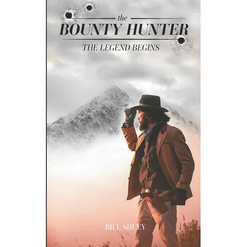 The Bounty Hunter: The Legend Begins - Paperback