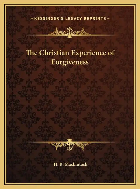 The Christian Experience of Forgiveness - Hardcover