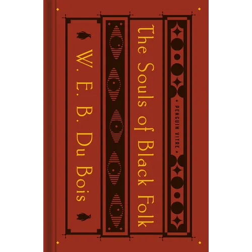 The Souls of Black Folk: With the Talented Tenth and the Souls of White Folk - Hardcover