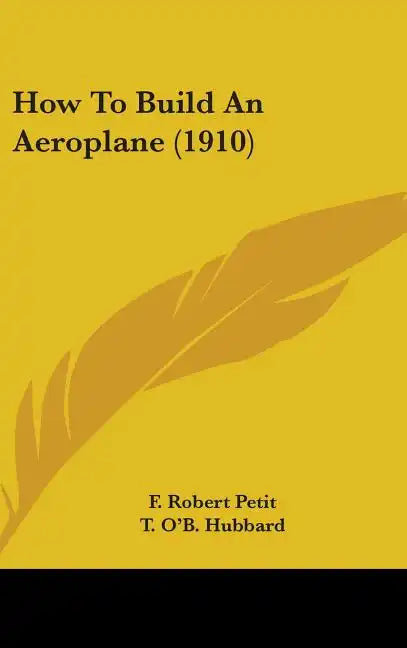 How To Build An Aeroplane (1910) - Hardcover