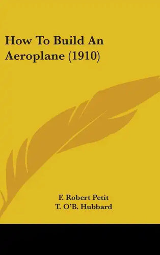How To Build An Aeroplane (1910) - Hardcover