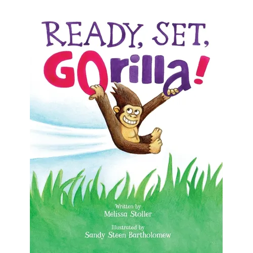 Ready, Set, GOrilla! - Hardcover