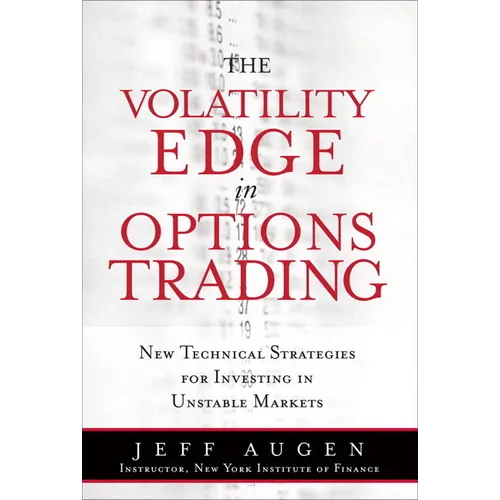 The Volatility Edge in Options Trading: New Technical Strategies for Investing in Unstable Markets - Paperback