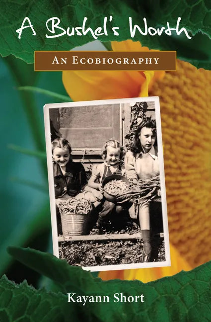 A Bushel's Worth: An Ecobiography - Paperback