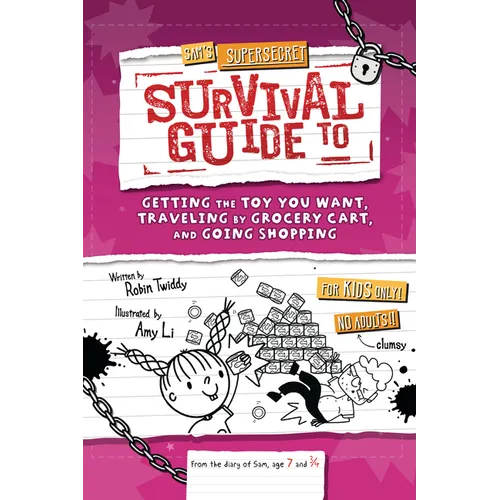 Sam's Supersecret Survival Guide to Getting the Toy You Want, Traveling by Grocery Cart, and Going Shopping - Paperback