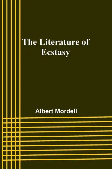 The Literature of Ecstasy - Paperback