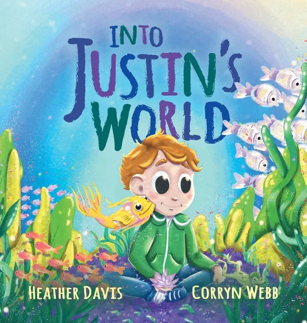 Into Justin's World - Hardcover