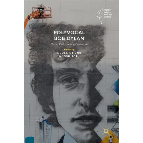 Polyvocal Bob Dylan: Music, Performance, Literature - Hardcover