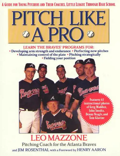 Pitch Like a Pro: A Guide for Young Pitchers and Their Coaches, Little League Through High School - Paperback