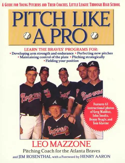 Pitch Like a Pro: A Guide for Young Pitchers and Their Coaches, Little League Through High School - Paperback